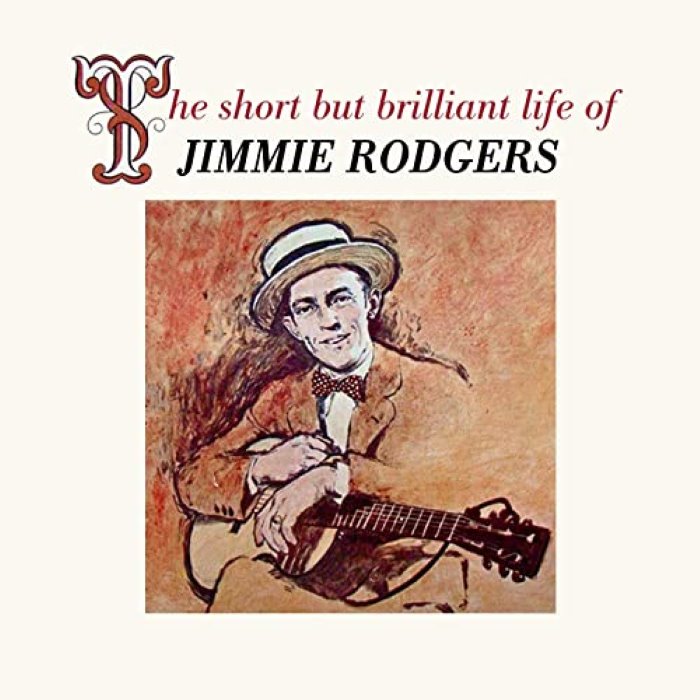 The Short But Brilliant Life Of Jimmie Rodgers cover