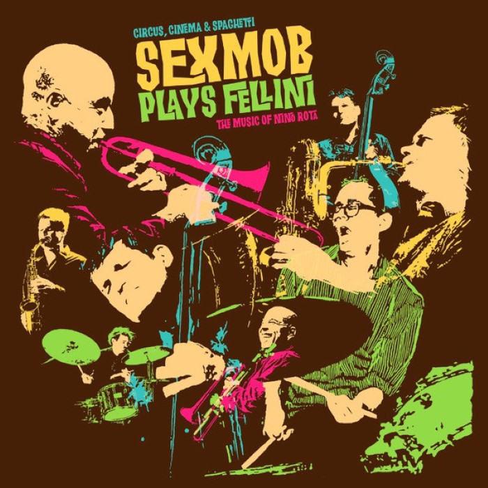 Cinema, Circus & Spaghetti: Sexmob Plays Fellini cover