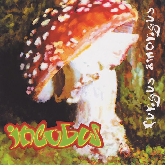 Incubus - Fungus Amongus