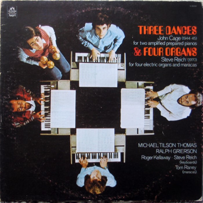 John Cage: Three Dances, for 2 amplified prepared pianos / Steve Reich: Four Organs, for 4 electric organs & maracas cover