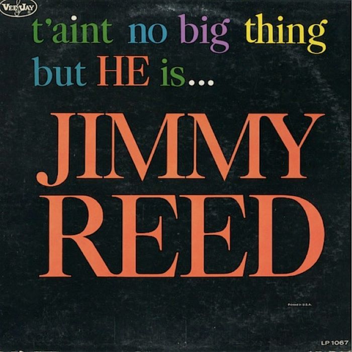 T'Ain't No Big Thing But He Is Jimmy Reed [Remastered] cover