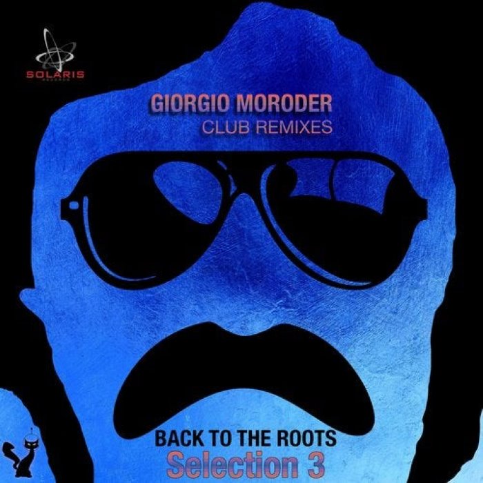 Giorgio Moroder Club Remixes Selection 3 - Back to the Roots cover