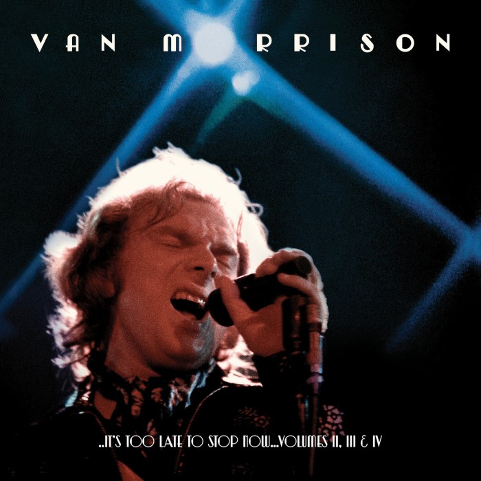 ..It's Too Late to Stop Now…Volumes II, III, IV & DVD cover