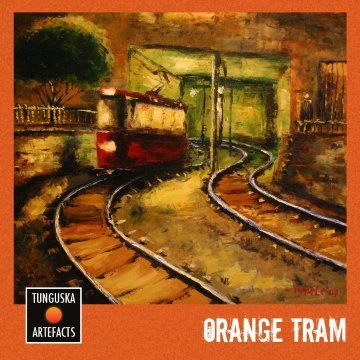 Tunguska Artefacts: Orange Tram album thumb