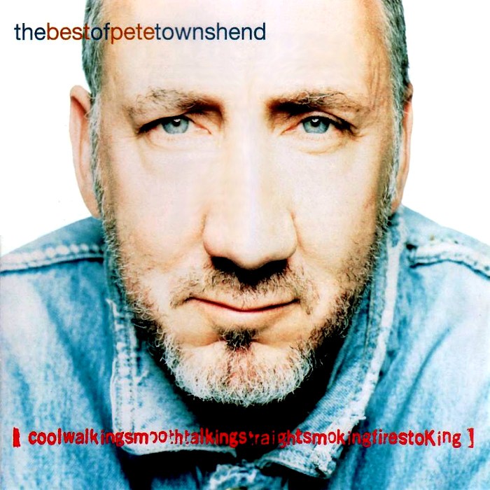 The Best of Pete Townshend: Coolwalkingsmoothtalkingstraightsmokingfirestoking cover