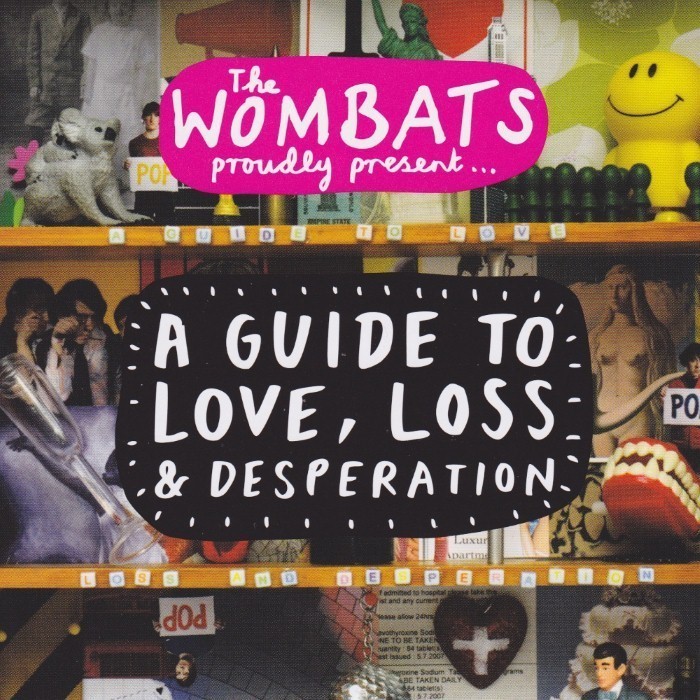 The Wombats Proudly Present: A Guide to Love, Loss & Desperation cover