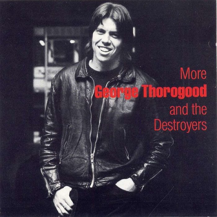 More George Thorogood and the Destroyers cover