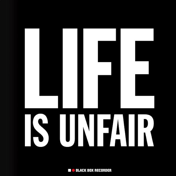Life Is Unfair