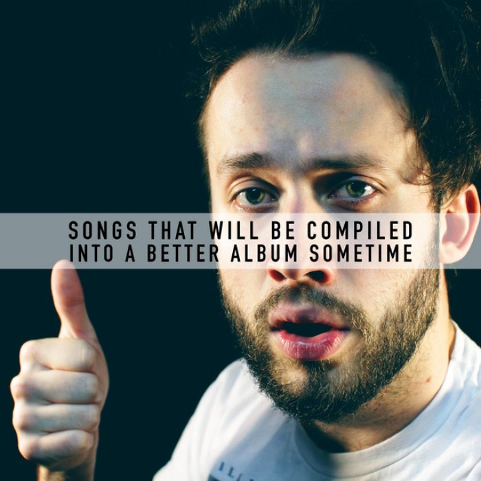 Songs That Will Be Compiled into a Better Album Sometime cover