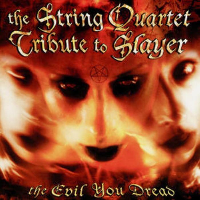 The Evil You Dread: The String Quartet Tribute to Slayer cover