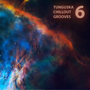 Tunguska Chillout Grooves, Volume 6 album thumb