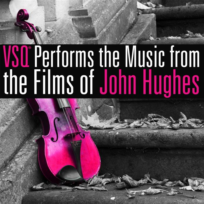 VSQ Performs Music from the Films of John Hughes cover