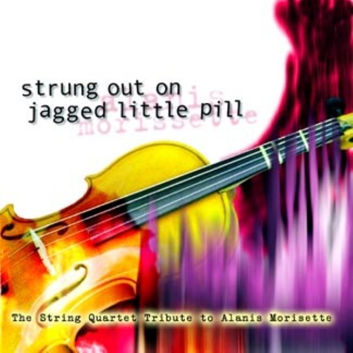 Strung Out on Jagged Little Pill: The String Quartet Tribute to Alanis Morissette cover