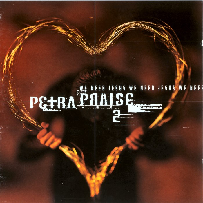 Petra Praise 2: We Need Jesus