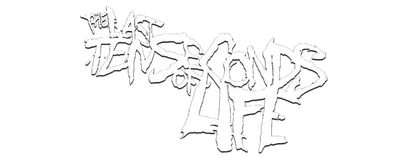 THE LAST TEN SECONDS OF LIFE デスコア TEN THE デスコア LIFE SECONDS LAST OF